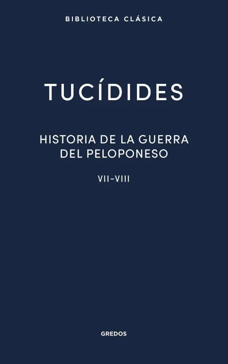 37. Historia de la Guerra del Peloponeso. Libros Vii-Viii