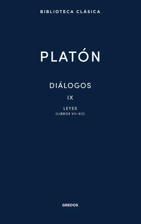Diálogos Ix. Leyes (Libros Vii-Xii)