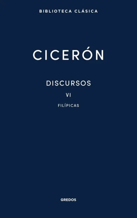 Discursos Vol. Vi. Filípicas