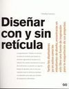 DISEÑAR CON Y SIN RETÍCULA