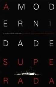 A MODERNIDADE SUPERADA.