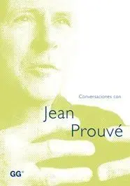 Conversaciones con Jean Prouvé