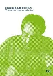 Eduardo Souto de Moura. Conversas Com Estudantes