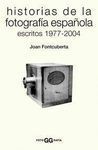 HISTORIAS DE LA FOTOGRAFÍA ESPAÑOLA ESCRITOS 1977-2004