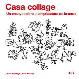 CASA COLLAGE:UN ENSAYO SOBRE ARQUITECTURA DE LA CASA
