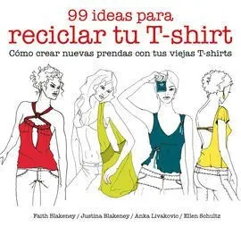 99 Ideas para Reciclar tu T-Shirt