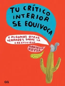 Tu Critico Interior se Equivoca y Algunas Otras Verdades Sobre la Creatividad