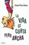 La Vida Es Corta Pero Ancha