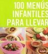 100 MENÚS INFANTILES PARA LLEVAR