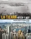 La Tierra Ayer y Hoy