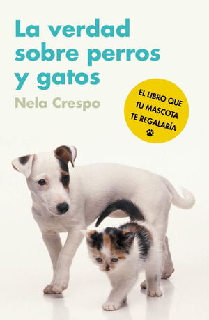 LA VERDAD SOBRE PERROR Y GATOS