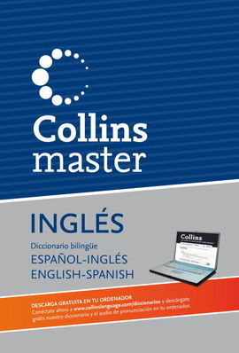 DICCIONARIO COLLINS MASTER INGLÉS-ESPAÑOL / ESPAÑOL-INGLÉS