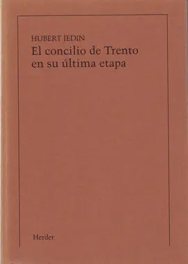 El Concilio de Trento en Su Ultima Etapa