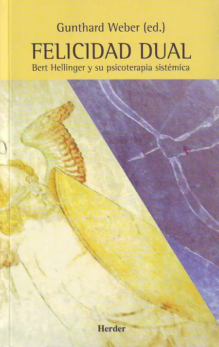 Felicidad Dual: Bert Hellinger y Su Psicoterapia Sistémica