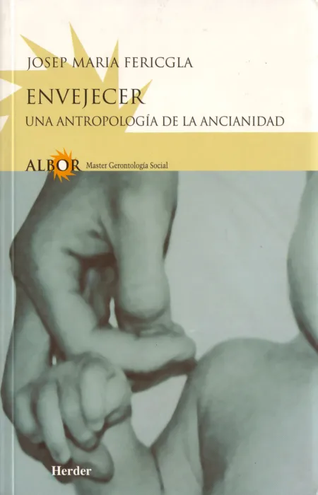 Envejecer: una Antropología de la Ancianidad