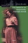 UNA HERENCIA SIN TESTAMENTO: HANNAH ARENDT