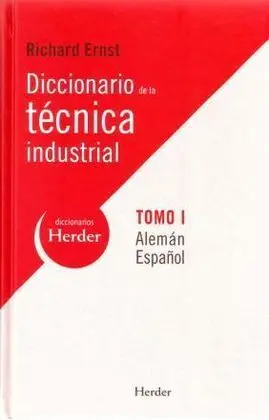 Dicc. De la Tecnica (I) Industrial. Aleman-Español