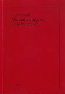 Manual de Historia de la Iglesia X. Volumen I