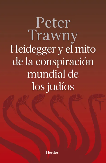 Heidegger y el Mito de la Conspiraci?N Mundial de los Jud?Os