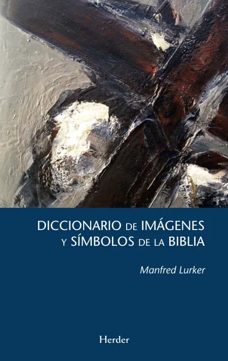 Diccionario de Im?Genes y S?Mbolos de la Biblia