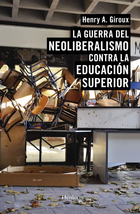 Guerra del Neolioberalismo Contra la Educaci?N Superior, la