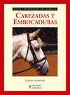 CABEZADAS Y EMBOCADURAS (GUÍAS FOTOGRÁFICAS DEL CABALLO)