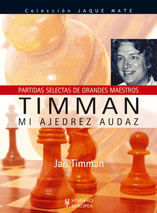 TIMMAN. MI AJEDREZ AUDAZ (PARTIDAS SELECTAS DE GRA
