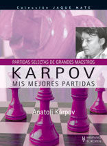 KARPOV. MIS MEJORES PARTIDAS (PARTIDAS SELECTAS DE
