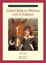 Cómo Crear un Vínculo con Su Caballo (Guías Fotogr