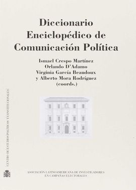DICCIONARIO ENCICLOPÉDICO DE COMUNICACIÓN POLÍTICA