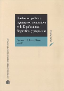 DESAFECCIÓN POLÍTICA Y REGENERACIÓN DEMOCRÁTICA EN LA ESPAÑA ACTUAL: DIAGNÓSTICO