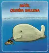 Adiós, Querida Ballena