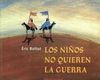 LOS NIÑOS NO QUIEREN LA GUERRA