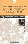 BREVÍSIMA DE LA RELACIÓN DE LA DESTRUICIÓN DE LAS INDIAS