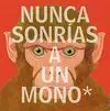 Nunca Sonrías a un Mono