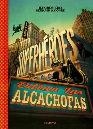 SUPERHEROES ODIAN LAS ALCACHOFAS,LOS