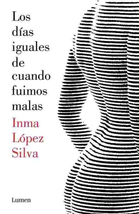 Los Días Iguales de Cuando Fuimos Malas