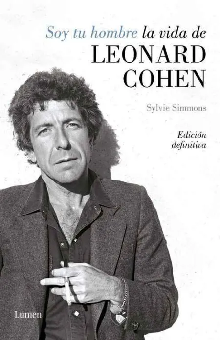 Soy tu Hombre. La Vida de Leonard Cohen