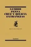 Cruz y Delicia; Extrañezas