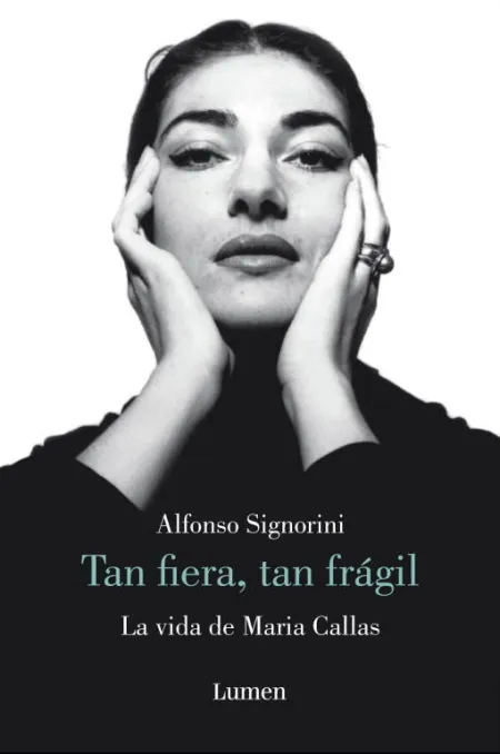 Tan Fiera, Tan Frágil. La Vida de María Callas