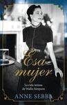 ESA MUJER (LA VIDA INTIMA DE WALLIS SIMPSON)
