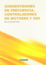 CONVERTIDORES DE FRECUENCIA, CONTROLADORES DE MOTORES Y SSR