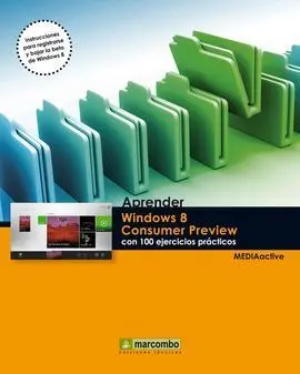 Aprender Windows 8 Consumer Preview con 100 Ejercicios Pract