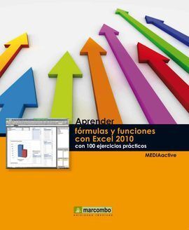 APRENDER FORMULAS Y FUNCIONES CON EXCEL 2010 CON 100 EJERCICIOS P