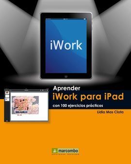 APRENDER IWORK PARA IPAD CON 100 EJERCICIOS PRÃ­CTICOS