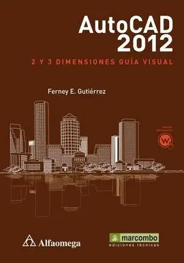 Autocad2012: 2 y 3 Dimensiones - Guia Visual