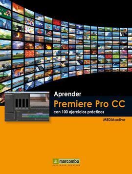 APRENDER PREMIERE PRO CC CON 100 EJERCICIOS PRACTICOS