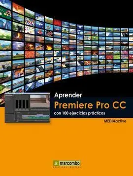 Aprender Premiere Pro Cc con 100 Ejercicios Practicos