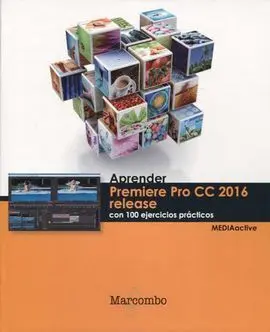 Aprender Premiere Cc Release 2016 con 100 Ejercicios Prácticos