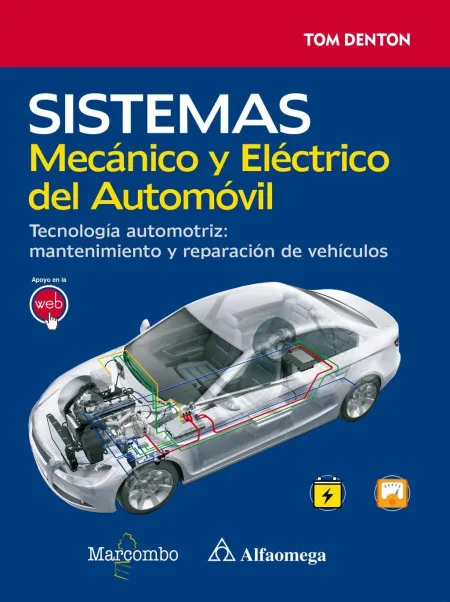 Sistema Mecánico y Eléctrico del Automóvil. Tecnología Automotriz: Mantenimiento